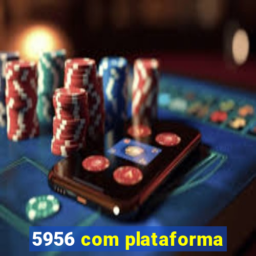 5956 com plataforma